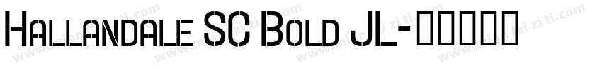 Hallandale SC Bold JL字体转换